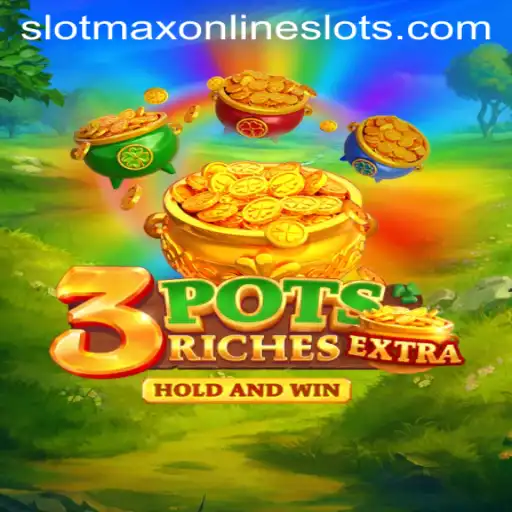 3potsExtra: A Thrilling Slot Adventure with Slotmax