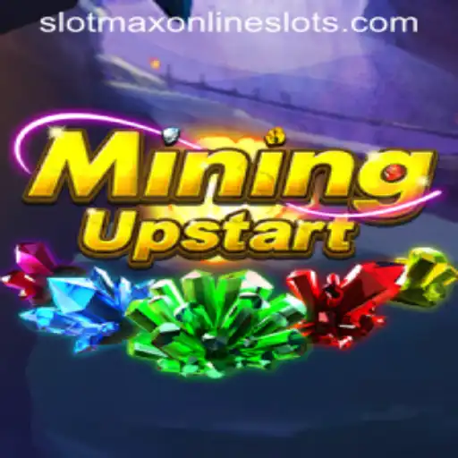 Unveiling the World of MiningUpstart: A Modern Slotmax Adventure