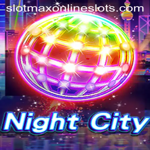 Exploring NightCity: The Thrilling World of Slotmax Gaming